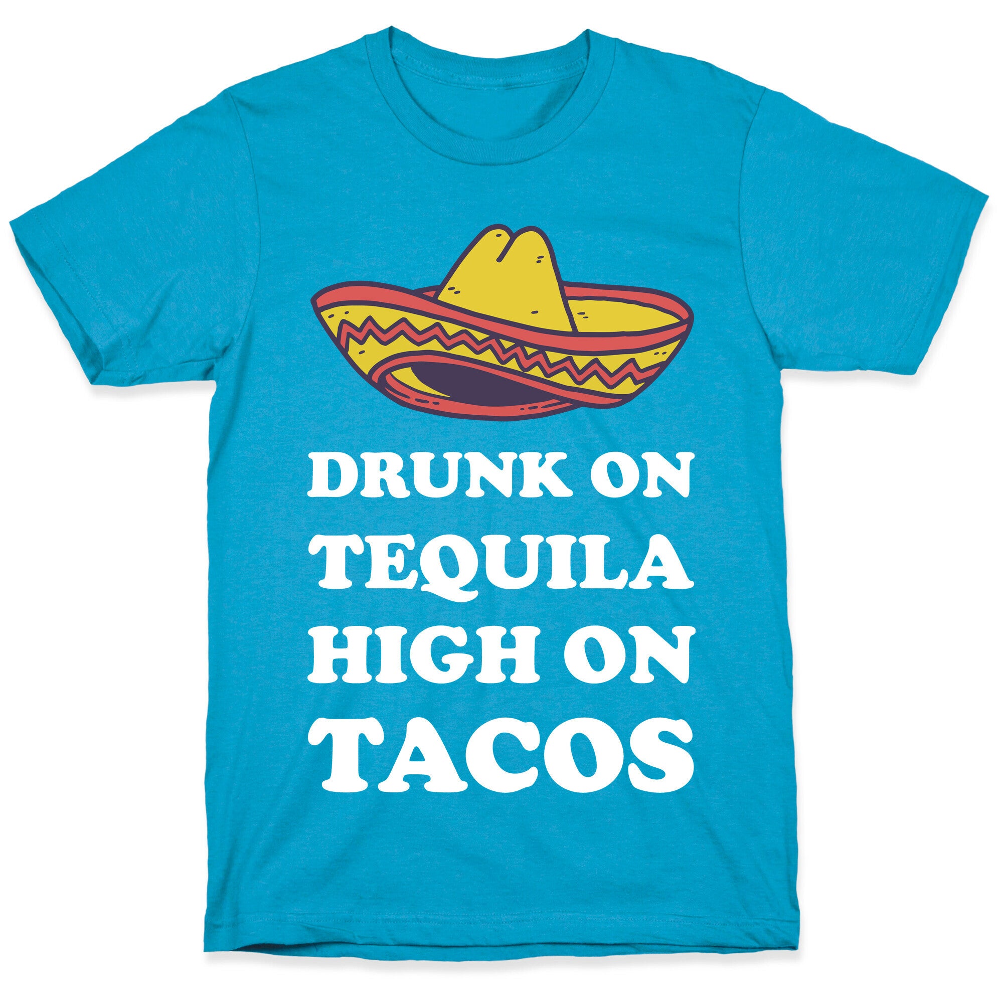 Drunk On Tequila High On Tacos Unisex Triblend Tee